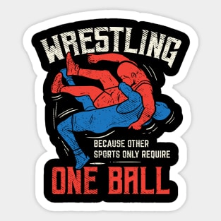 Wrestling - Because Other Sports Only Require One Ball Sticker